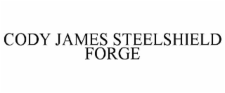 CODY JAMES STEELSHIELD FORGE