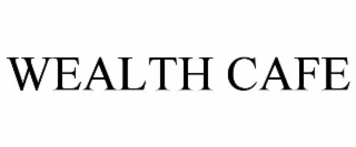 WEALTH CAFE