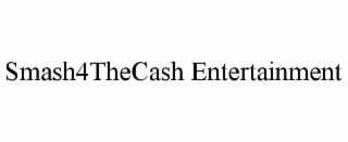 SMASH4THECASH ENTERTAINMENT