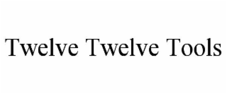 TWELVE TWELVE TOOLS