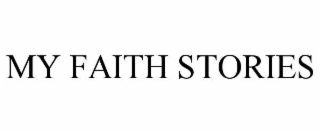 MY FAITH STORIES