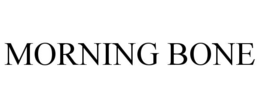MORNING BONE