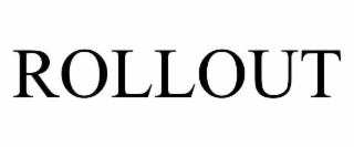 ROLLOUT