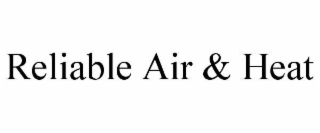 RELIABLE AIR & HEAT
