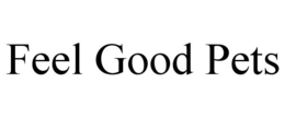 FEEL GOOD PETS