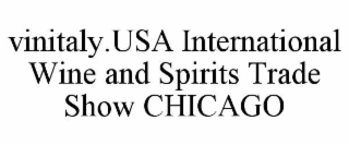 VINITALY.USA INTERNATIONAL WINE AND SPIRITS TRADE SHOW CHICAGO