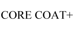 CORE COAT+