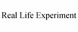 REAL LIFE EXPERIMENT