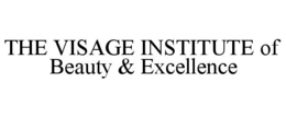 THE VISAGE INSTITUTE OF BEAUTY & EXCELLENCE