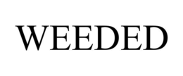 WEEDED