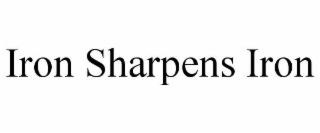 IRON SHARPENS IRON
