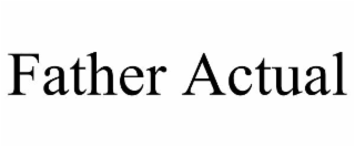 FATHER ACTUAL