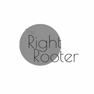 THE RIGHT ROOTER