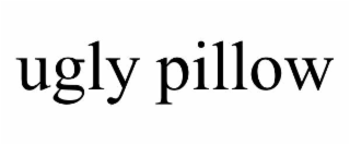 UGLY PILLOW
