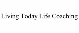 LIVING TODAY LIFE COACHING