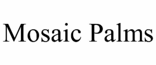 MOSAIC PALMS