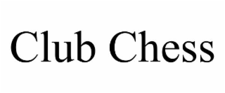 CLUB CHESS