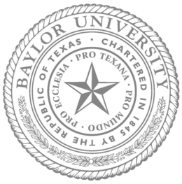 BAYLOR UNIVERSITY CHARTERED IN 1845 BY THE REPUBLIC OF TEXAS PRO ECCLESIA PRO TEXANA PRO MUNDO