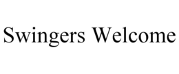 SWINGERS WELCOME