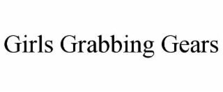 GIRLS GRABBING GEARS