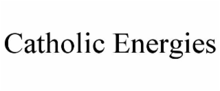 CATHOLIC ENERGIES