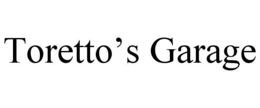 TORETTO’S GARAGE