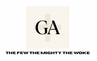 GA THE FEW THE MIGHTY THE WOKE