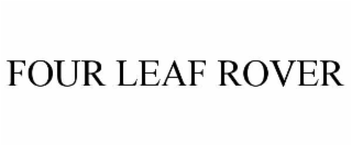 FOUR LEAF ROVER