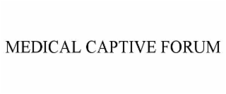 MEDICAL CAPTIVE FORUM