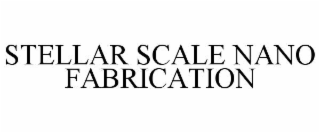 STELLAR SCALE NANO FABRICATION