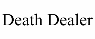 DEATH DEALER