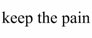 KEEP THE PAIN