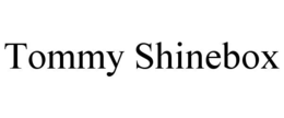 TOMMY SHINEBOX