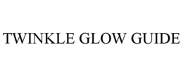 TWINKLE GLOW GUIDE