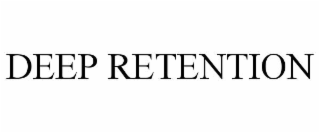 DEEP RETENTION