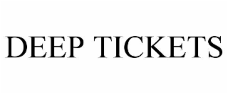 DEEP TICKETS