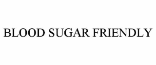 BLOOD SUGAR FRIENDLY