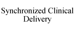SYNCHRONIZED CLINICAL DELIVERY