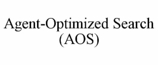 AGENT-OPTIMIZED SEARCH (AOS)