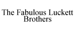 THE FABULOUS LUCKETT BROTHERS