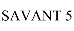 SAVANT 5