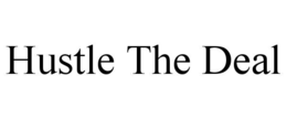 HUSTLE THE DEAL