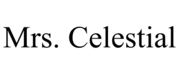 MRS. CELESTIAL
