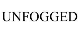 UNFOGGED