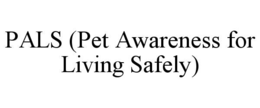 PALS (PET AWARENESS FOR LIVING SAFELY)