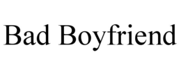 BAD BOYFRIEND