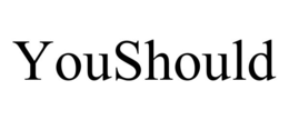 YOUSHOULD