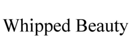 WHIPPED BEAUTY