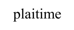 PLAITIME