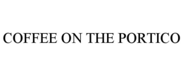 COFFEE ON THE PORTICO
